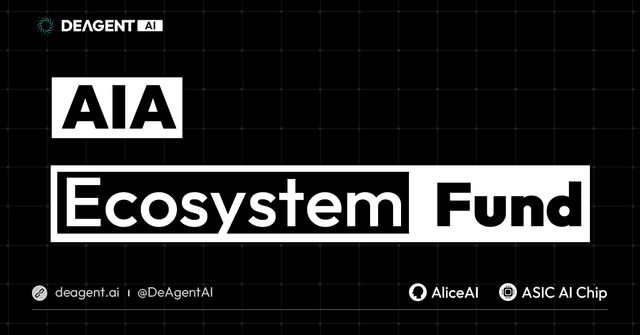 DeAgentAI宣布成立AIA生态基金，聚焦「AI Agent+Physical AI」赛道