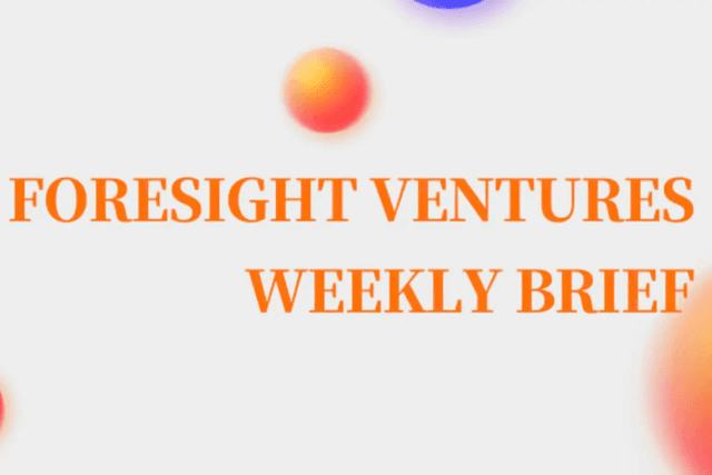 Foresight Ventures Weekly Brief：市场剧烈波动，山寨全面瀑布