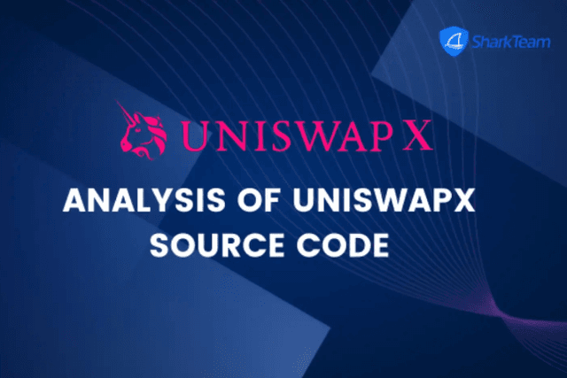 SharkTeam：UniswapX源码分析