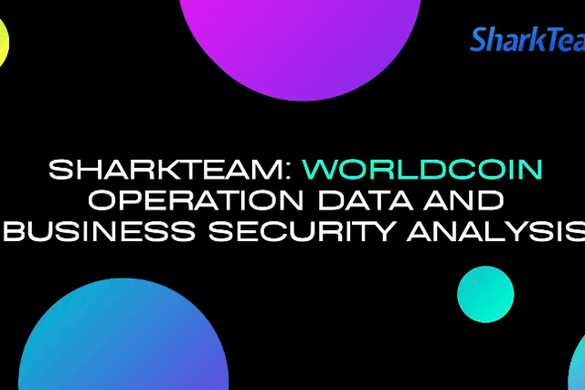 SharkTeam：Worldcoin运营数据及业务安全分析