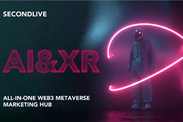 SecondLive在AI时代的元宇宙基建：AIGC工具集，XR和一站式Web3营销平台