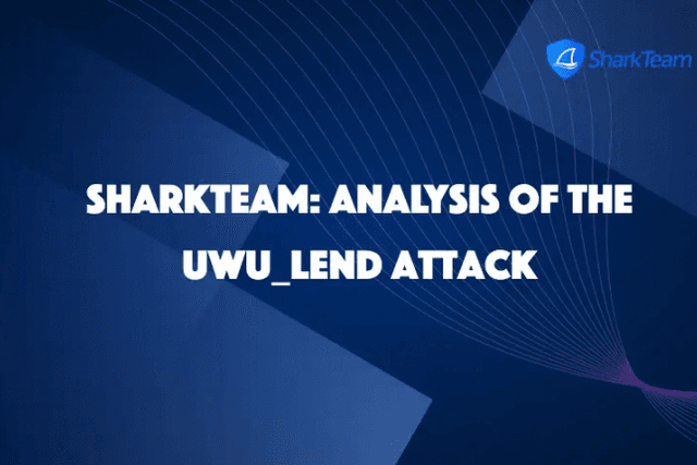 SharkTeam：UwU Lend攻击事件分析