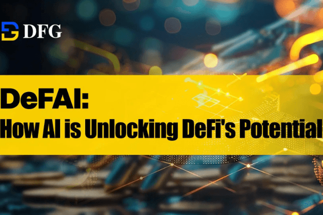 DeFAI：AI如何释放DeFi的潜力