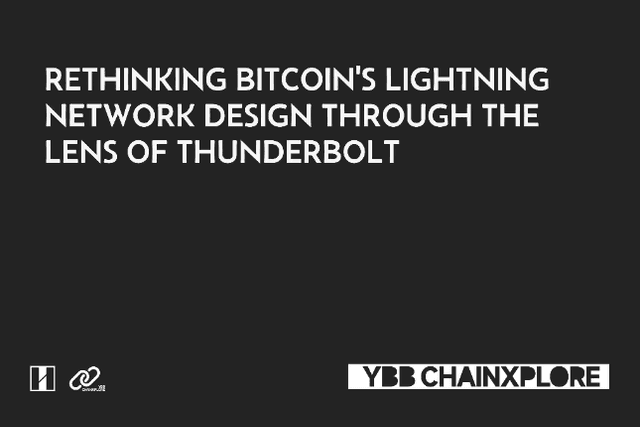 从Thunderbolt雷霆网络出发，重新审视比特币闪电网络的设计逻辑
