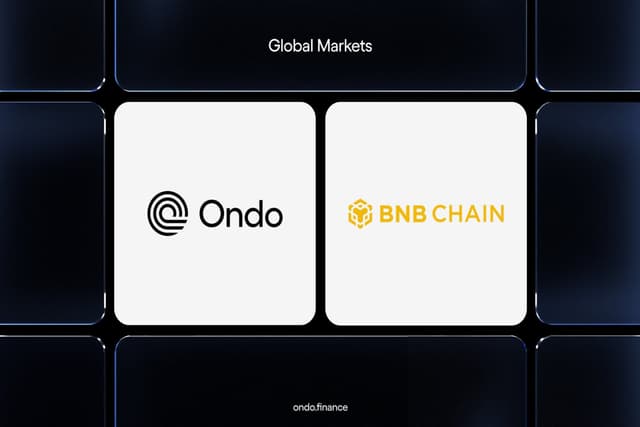 Ondo Global Markets扩展至BNB Chain,将超100支美国股票和ETF带入340万日活用户生态系统
