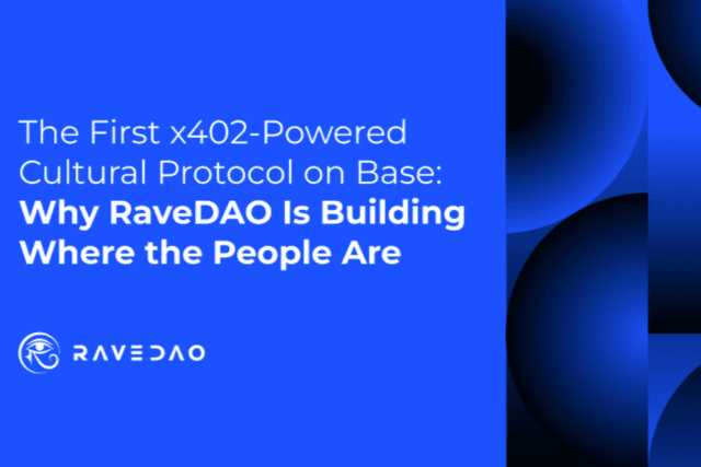 RaveDAO正式上线Base,引导x402支付技术结合未来文化